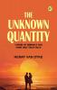 The Unknown Quantity: A Book of Romance and Some Half-Told Tales