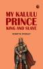 My Kalulu Prince King and Slave