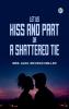 Let Us Kiss and Part; or A Shattered Tie