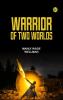 Warrior of Two Worlds