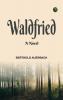 Waldfried: A Novel