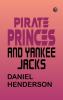 Pirate Princes and Yankee Jacks