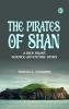 The Pirates of Shan: A Rick Brant Science-Adventure Story