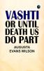 Vashti  Or Until Death Us Do Part