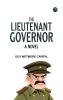 The Lieutenant-Governor A Novel