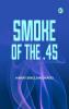 Smoke of the .45