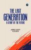 The Last Generation: A Story of the Future