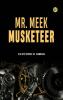 Mr. Meek—Musketeer