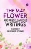 The May Flower  and Miscellaneous Writings