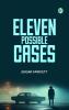 Eleven Possible Cases