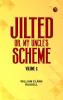 Jilted! Or My Uncle's Scheme Volume 2