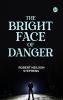 The Bright Face of Danger