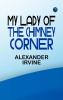 My Lady of the Chimney Corner