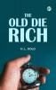The Old Die Rich
