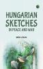 Hungarian Sketches in Peace and War