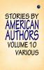 Stories by American Authors Volume 10