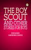 The Boy Scout and Other Stories for Boys