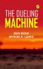 The Dueling Machine
