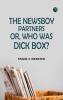 The Newsboy Partners Or Who Was Dick Box?