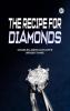 The Recipe for Diamonds