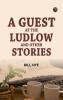 A Guest at the Ludlow and Other Stories