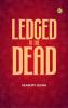 LEDGED TO THE DEAD