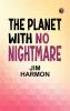 The Planet with No Nightmare
