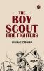 The Boy Scout Fire Fighters