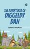 The Adventures of Diggeldy Dan