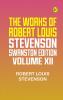 THE WORKS OF ROBERT LOUIS STEVENSON SWANSTON EDITION VOLUME XII