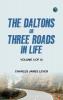 The Daltons; Or Three Roads In Life. Volume I (of II)