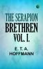 The Serapion Brethren Vol. I.