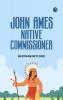 John Ames Native Commissioner