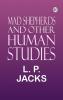 Mad Shepherds and Other Human Studies