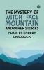 The Mystery of Witch-Face Mountain and Other Stories
