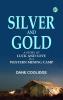 Silver and Gold: A Story of Luck and Love in a Western Mining Camp