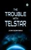 The Trouble with Telstar