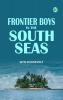 Frontier Boys in the South Seas