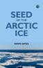 Seed of the Arctic Ice