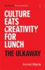 Culture Eats Creativity for Lunch: The Ulkaway