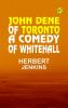 John Dene of Toronto: A Comedy of Whitehall