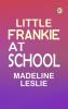 Little Frankie at School