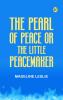 The Pearl of Peace; or The Little Peacemaker