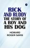 Rick and Ruddy: The Story of a Boy and His Dog