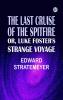 The Last Cruise of the Spitfire; or Luke Foster's Strange Voyage