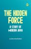 The Hidden Force A Story of Modern Java