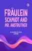 Fräulein Schmidt and Mr. Anstruther