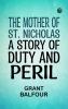 The Mother of St. Nicholas: A Story of Duty and Peril