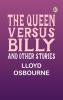 The Queen Versus Billy and Other Stories