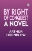 By Right of Conquest  A Novel